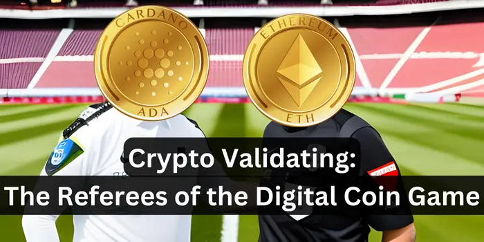 Image of two referees with crypto tokens for heads, standing in a stadium, with the phrase "Crypto Validating: The referees of the digital coin game" on it