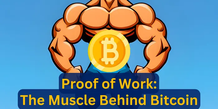 Image of huge cartoon bodybuilder with a bitcoin in front of his abdomen and the Phrase "Proof of work: The muscle behind bitcoin" written on it